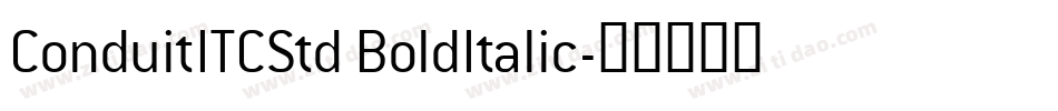 ConduitITCStd BoldItalic字体转换